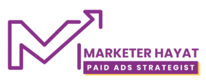 Marketer Hayat - Paid Ads Strategist